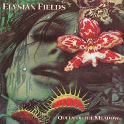 Elysian Fields : Queen of the Meadow